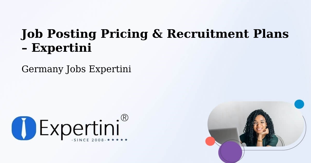 Job Posting Pricing & Recruitment Plans – Kirchheim - Kirchheim, Germany Jobs Expertini